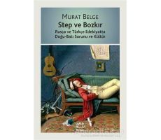 Step ve Bozkır - Murat Belge - İletişim Yayınevi