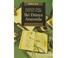 İki Dünya Arasında - Özlem Avcı - İletişim Yayınevi