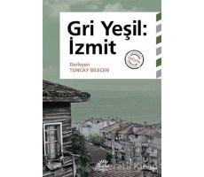 Gri Yeşil: İzmit - Tuncay Bilecen - İletişim Yayınevi