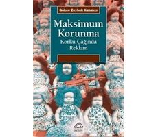 Maksimum Korunma - Gökçe Zeybek Kabakçı - İletişim Yayınevi