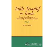 Talih Tesadüf ve İrade - Seval Şahin - İletişim Yayınevi