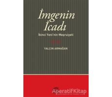 İmgenin İcadı - Yalçın Armağan - İletişim Yayınevi