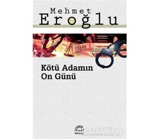 Kötü Adamın On Günü - Mehmet Eroğlu - İletişim Yayınevi