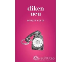 Diken Ucu - Behçet Çelik - İletişim Yayınevi