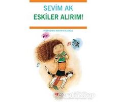 Eskiler Alırım! - Sevim Ak - Can Çocuk Yayınları