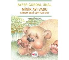 Minik Ayı Vadu Annem Beni Seviyor mu? - Ayfer Gürdal Ünal - Can Çocuk Yayınları