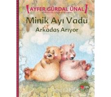 Minik Ayı Vadu Arkadaş Arıyor - Ayfer Gürdal Ünal - Can Çocuk Yayınları