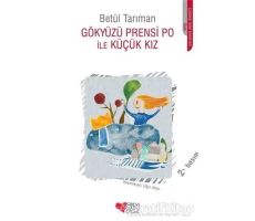 Gökyüzü Prensi Po ile Küçük Kız - Betül Tarıman - Can Çocuk Yayınları