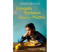 Limonlu Pastanın Sıradışı Hüznü - Aimee Bender - Can Yayınları