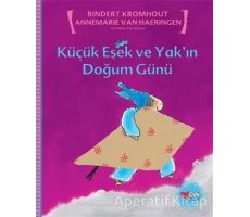 Küçük Eşek ve Yak’ın Doğum Günü - Rindert Kromhout - Can Çocuk Yayınları