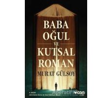 Baba, Oğul ve Kutsal Roman - Murat Gülsoy - Can Yayınları