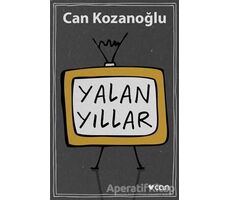 Yalan Yıllar - Can Kozanoğlu - Can Yayınları