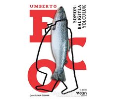 Somon Balığıyla Yolculuk - Umberto Eco - Can Yayınları