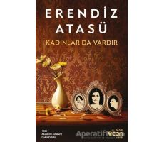 Kadınlar da Vardır - Erendiz Atasü - Can Yayınları