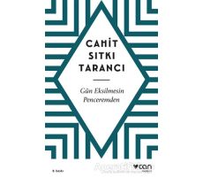 Gün Eksilmesin Penceremden - Cahit Sıtkı Tarancı - Can Yayınları