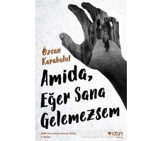 Amida, Eğer Sana Gelemezsem - Özcan Karabulut - Can Yayınları