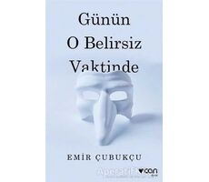 Günün O Belirsiz Vaktinde - Emir Çubukçu - Can Yayınları