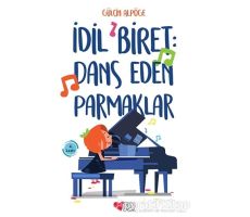 İdil Biret: Dans Eden Parmaklar - Gülçin Alpöge - Can Çocuk Yayınları