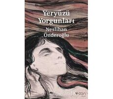 Yeryüzü Yorgunları - Neslihan Önderoğlu - Can Yayınları