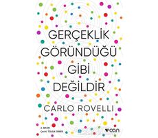Gerçeklik Göründüğü Gibi Değildir - Carlo Rovelli - Can Yayınları