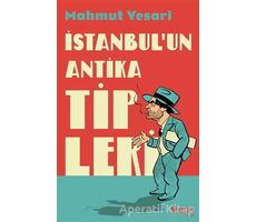 İstanbulun Antika Tipleri - Mahmut Yesari - Can Yayınları