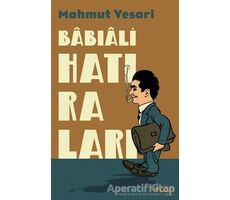 Babıali Hatıraları - Mahmut Yesari - Can Yayınları