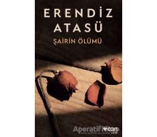 Şairin Ölümü - Erendiz Atasü - Can Yayınları