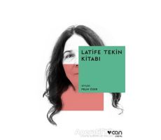 Latife Tekin Kitabı - Pelin Özer - Can Yayınları