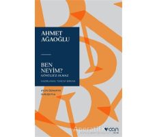 Ben Neyim? - Ahmet Ağaoğlu - Can Yayınları