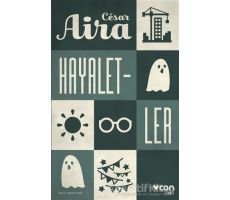 Hayaletler - Cesar Aira - Can Yayınları