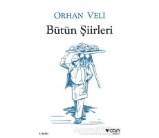 Bütün Şiirleri - Orhan Veli Kanık - Can Yayınları