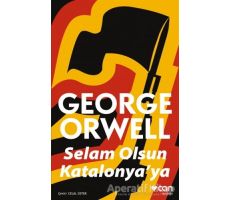 Selam Olsun Katalonya’ya - George Orwell - Can Yayınları