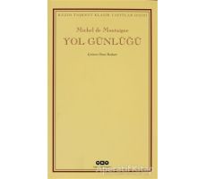Yol Günlüğü - Michel de Montaigne - Yapı Kredi Yayınları