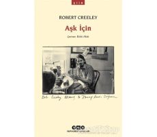 Aşk İçin - Robert Creeley - Yapı Kredi Yayınları