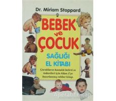 Bebek ve Çocuk Sağlığı El Kitabı - Miriam Stoppard - İnkılap Kitabevi