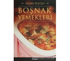 Boşnak Yemekleri - Selma Peşteli - İnkılap Kitabevi