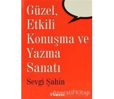 Güzel, Etkili Konuşma ve Yazma Sanatı - Sevgi Şahin - İnkılap Kitabevi