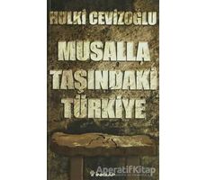 Musalla Taşındaki Türkiye - Hulki Cevizoğlu - İnkılap Kitabevi