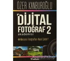 Dijital Fotoğraf Akademisi - 2 - Özer Kanburoğlu - İnkılap Kitabevi