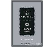 Bir Yazın Tarihi - Halid Ziya Uşaklıgil - İnkılap Kitabevi