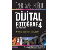 Dijital Fotoğraf Akademisi 4 - Özer Kanburoğlu - İnkılap Kitabevi