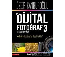 Dijital Fotoğraf Akademisi 3 - Özer Kanburoğlu - İnkılap Kitabevi