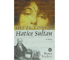 Hatice Sultan - Hıfzı Topuz - Remzi Kitabevi