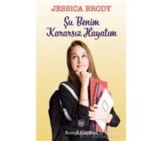 Şu Benim Kararsız Hayatım - Jessica Brody - Remzi Kitabevi