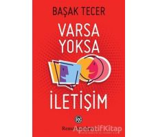 Varsa Yoksa İletişim - Başak Tecer - Remzi Kitabevi