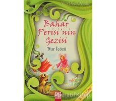 Bahar Perisi’nin Gezisi - Nur İçözü - Altın Kitaplar