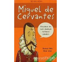 Benim Adım... Miguel de Cervantes - Antonio Tello - Altın Kitaplar