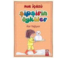 Şipşirin Öyküler : Kar Yağıyor - Nur İçözü - Altın Kitaplar