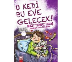 O Kedi Bu Eve Gelecek! - Buket Tahmaz Savaş - Altın Kitaplar