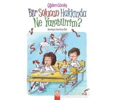 Bir Solucan Hakkında Ne Yazabilirim? - Çiğdem Gündeş - Altın Kitaplar